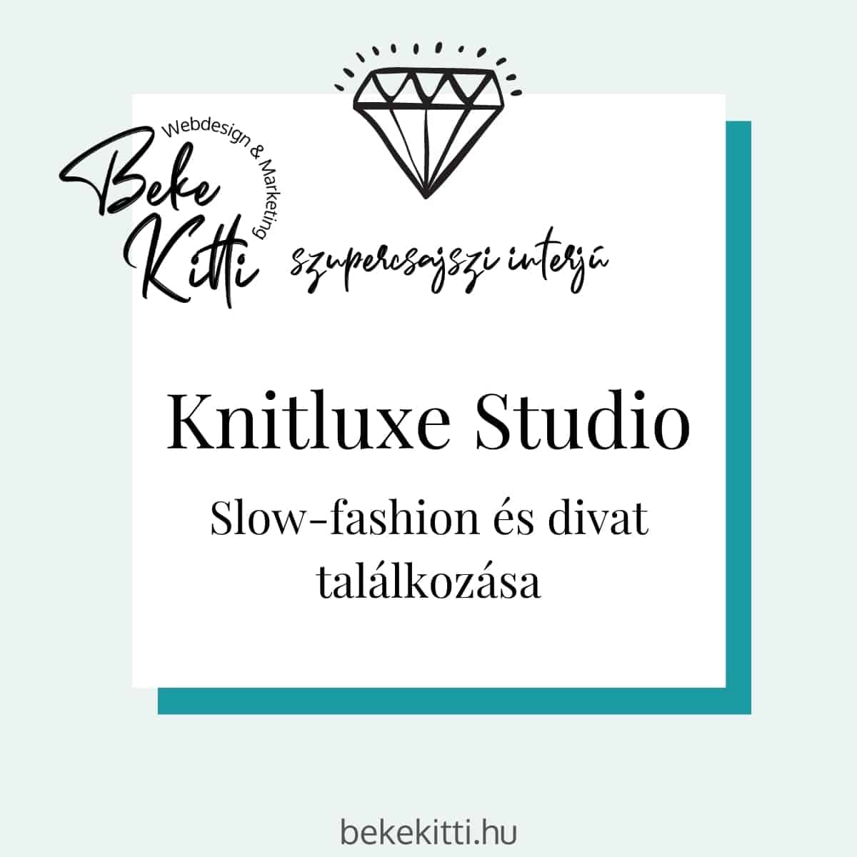 Szupercsajszi Interju Knitluxe Studio Slow Fashion Beke Kitti