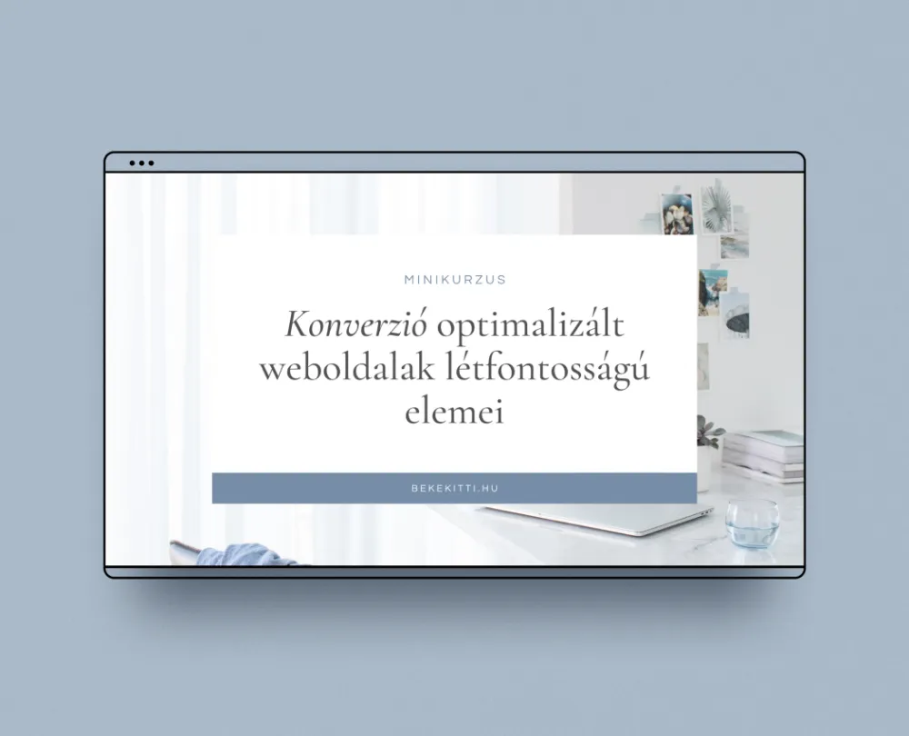 konverzio optimalizalt weboldalak elemei kurzus beke kitti szakertoi weboldal keszites 1